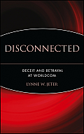 Disconnected Deceit & Betrayal at Worldcom