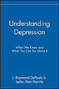 Understanding Depression What We Know & What You Can Do about It