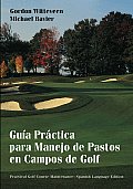 Gu?a Pr?ctica Para Manejo de Pastos En Campos de Golf = Practical Golf Course Maintenance