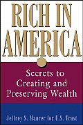 Rich in America Secrets to Creating & Preserving Wealth