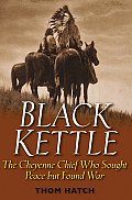 Black Kettle: The Cheyenne Chief Who Sought Peace But Found War