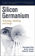 Silicon Germanium: Technology, Modeling, and Design