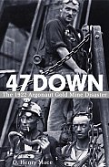 47 Down The 1922 Argonaut Gold Mine Disaster