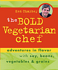 Bold Vegetarian Chef Adventures in Flavor with Soy Beans Vegetables & Grains