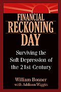 Financial Reckoning Day Surviving the Soft Depression of the 21st Century