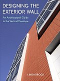 Designing the Exterior Wall An Architectural Guide to the Vertical Envelope