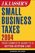 J K Lassers Small Business Taxes 2004