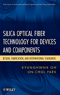 Silica Optical Fiber Technology for Devices and Components: Design, Fabrication, and International Standards