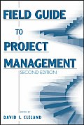 Field Guide To Project Management 2nd Edition