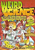 Weird Science 40 Strange Acting Bizarre Looking & Barely Believable Activities for Kids