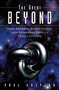 Great Beyond Higher Dimensions Parallel Universes & the Extraordinary Search for a Theory of Everything