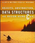 Objects, Abstraction, Data Structures and Design: Using C++