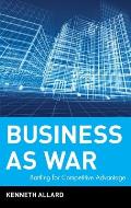 Business as War: Battling for Competitive Advantage