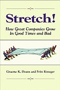 Stretch How Great Companies Grow in Good Times & Bad