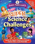 Janice VanCleaves Super Science Challenges Hands On Inquiry Projects for Schools Science Fairs or Just Plain Fun