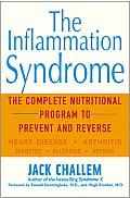 Inflammation Syndrome The Complete Nutritional Program to Prevent & Reverse Heart Disease Arthritis Diabetes Allergies & Asthma