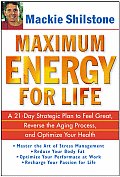 Maximum Energy For Life A 21 Day Strateg