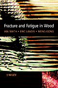 Fracture and Fatigue in Wood
