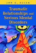 Traumatic Relationships & Serious Mental