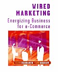 Wired Marketing: Energizing Business for E-Commerce