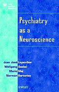 Psychiatry as a Neuroscience