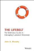 The Lifebelt: The Definitive Guide to Managing Customer Retention