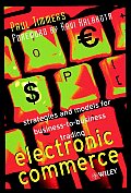Electronic Commerce: Strategies and Models for Business-To-Business Trading