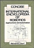 Concise International Encyclopedia Of Robotics