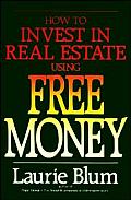 How to Invest in Real Estate Using Free Money