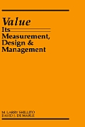 Value: Its Measurement, Design, and Management