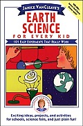 Janice Vancleave's Earth Science for Every Kid: 101 Easy Experiments That Really Work