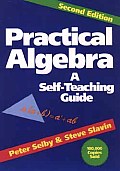 Practical Algebra A Self Teaching Guide 2nd Edition