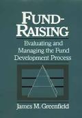 Fund Raising Evaluating & Managing The F