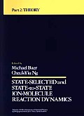 State Selected and State-To-State Ion-Molecule Reaction Dynamics, Volume 82, Part 2: Theory