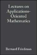 Lectures on Applications-Oriented Mathematics
