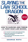 Slaying the Law School Dragon How to Survive & Thrive In First Year Law School