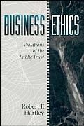 Business Ethics: Violations of the Public Trust