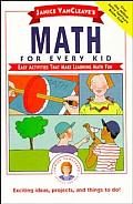 Janice Vancleave's Math for Every Kid: Easy Activities That Make Learning Math Fun