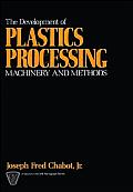 Development of Plastics Processing Machinery & Methods
