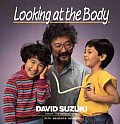 Looking At The Body David Suzukis Lookin