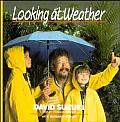 Looking At Weather David Suzukis Looking