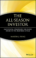 The All-Season Investor: Successful Strategies for Every Stage in the Business Cycle