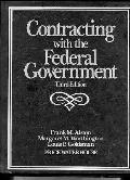 Contracting With the Federal Governm 3RD Edition