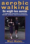 Aerobic Walking the Weight Loss Exercise A Complete Program to Reduce Weight Stress & Hypertension
