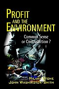 Profit and the Environment: Common Sense or Contradiction?