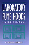 Laboratory Fume Hoods: A User's Manual