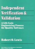 Independent Verification and Validation: A Life Cycle Engineering Process for Quality Software