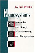 Nanosystems: Molecular Machinery, Manufacturing, and Computation