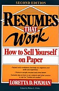 Resumes That Work: How to Sell Yourself on Paper