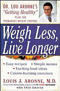 Weigh Less Live Longer